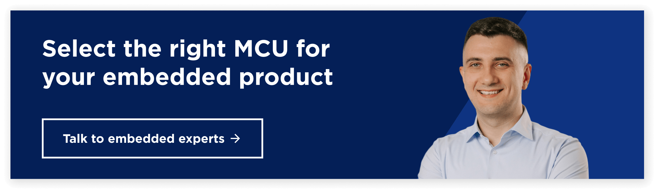 Talk to embedded experts to select the right MCU