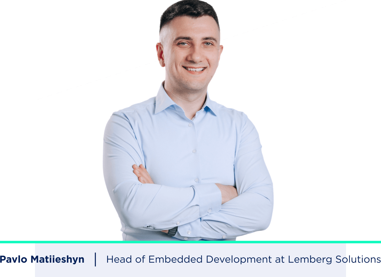 Pavlo Matiieshyn - Head of Embedded Development at Lemberg Solutions.png