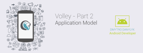 Volley - Part 2 - Application Model - Lemberg Solutions Blog